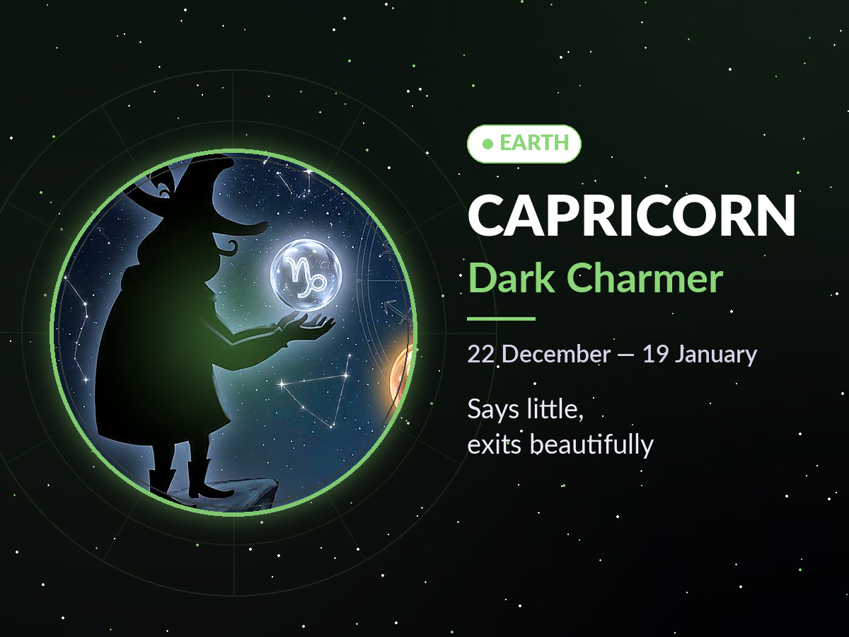 Capricorn is the Dark Charmer: says little, exits beautifully