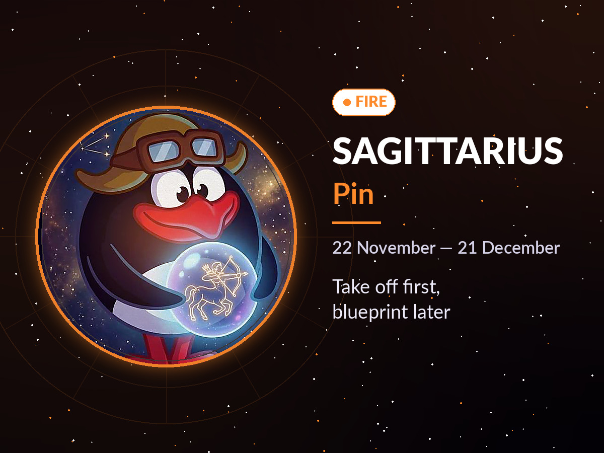 Sagittarius is Pin: take off first, blueprint later